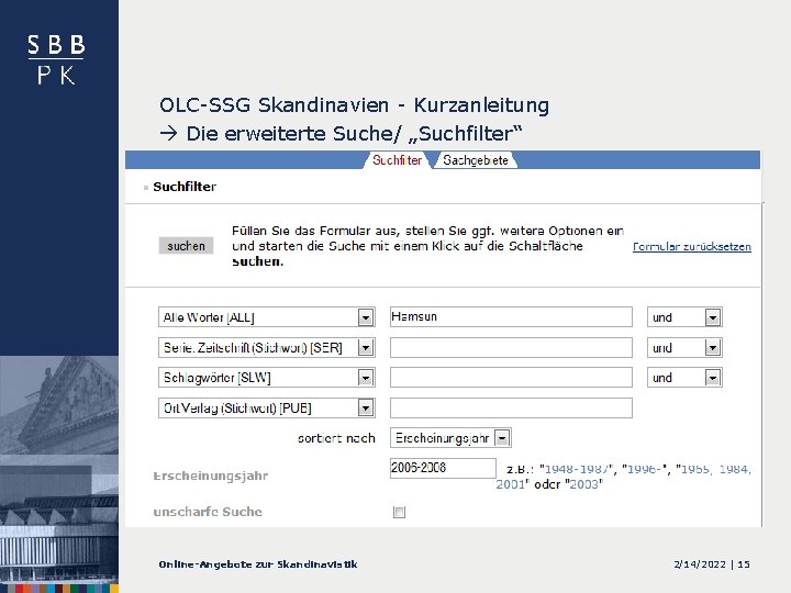 OLC-SSG Skandinavien - Kurzanleitung Die erweiterte Suche/ „Suchfilter“ Online-Angebote zur Skandinavistik 2/14/2022 | 15