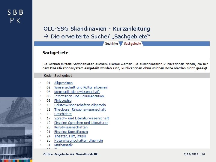 OLC-SSG Skandinavien - Kurzanleitung Die erweiterte Suche/ „Sachgebiete“ Online-Angebote zur Skandinavistik 2/14/2022 | 16