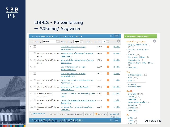 LIBRIS - Kurzanleitung Sökning/ Avgränsa Online-Angebote zur Skandinavistik 2/14/2022 | 22 