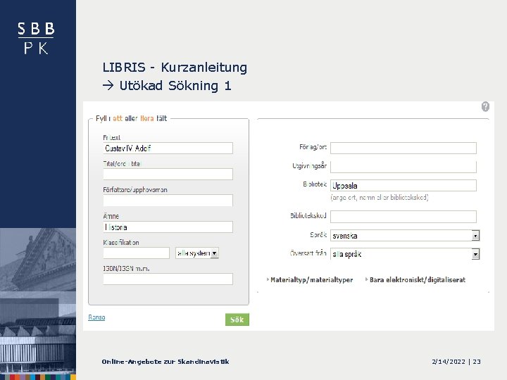 LIBRIS - Kurzanleitung Utökad Sökning 1 Online-Angebote zur Skandinavistik 2/14/2022 | 23 