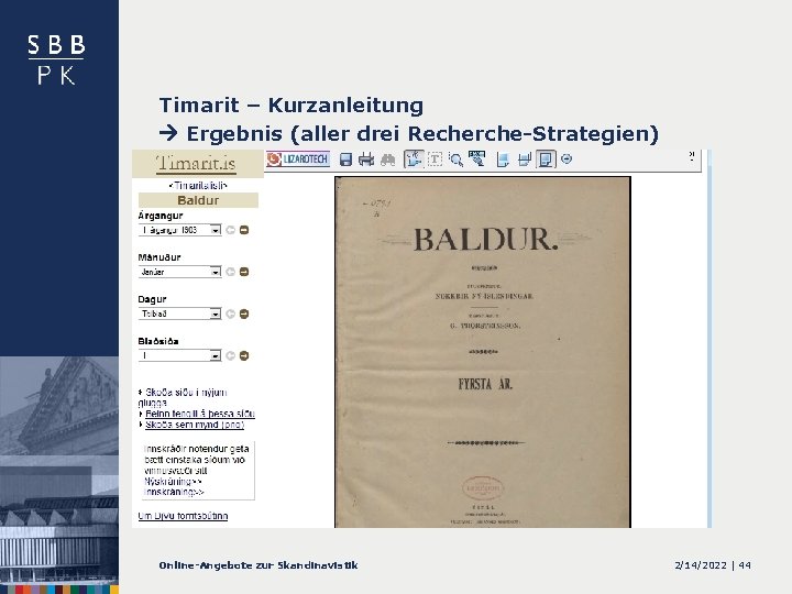 Timarit – Kurzanleitung Ergebnis (aller drei Recherche-Strategien) Online-Angebote zur Skandinavistik 2/14/2022 | 44 
