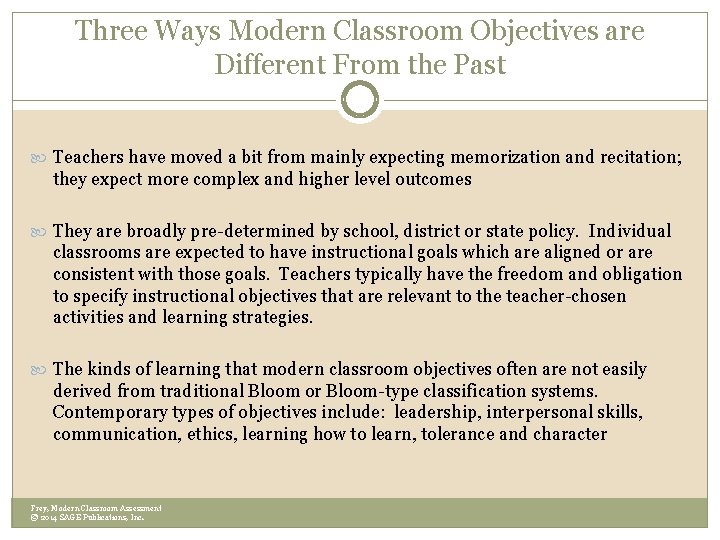 Three Ways Modern Classroom Objectives are Different From the Past Teachers have moved a Three Ways Modern Classroom Objectives are Different From the Past Teachers have moved a