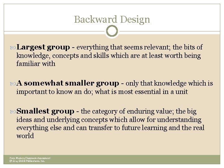 Backward Design Largest group - everything that seems relevant; the bits of knowledge, concepts Backward Design Largest group - everything that seems relevant; the bits of knowledge, concepts