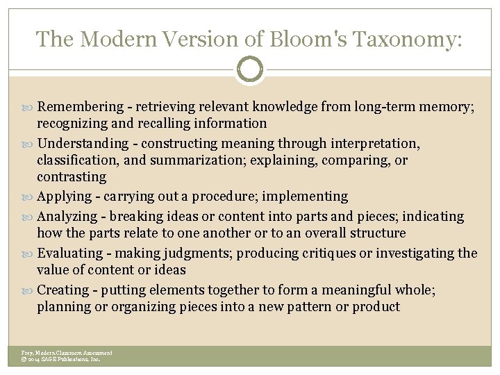 The Modern Version of Bloom's Taxonomy: Remembering - retrieving relevant knowledge from long-term memory; The Modern Version of Bloom's Taxonomy: Remembering - retrieving relevant knowledge from long-term memory;