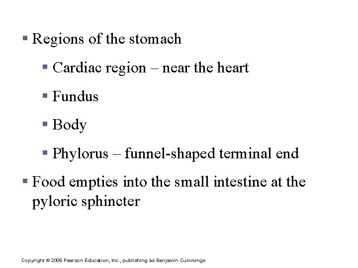 Stomach Anatomy § Regions of the stomach § Cardiac region – near the heart