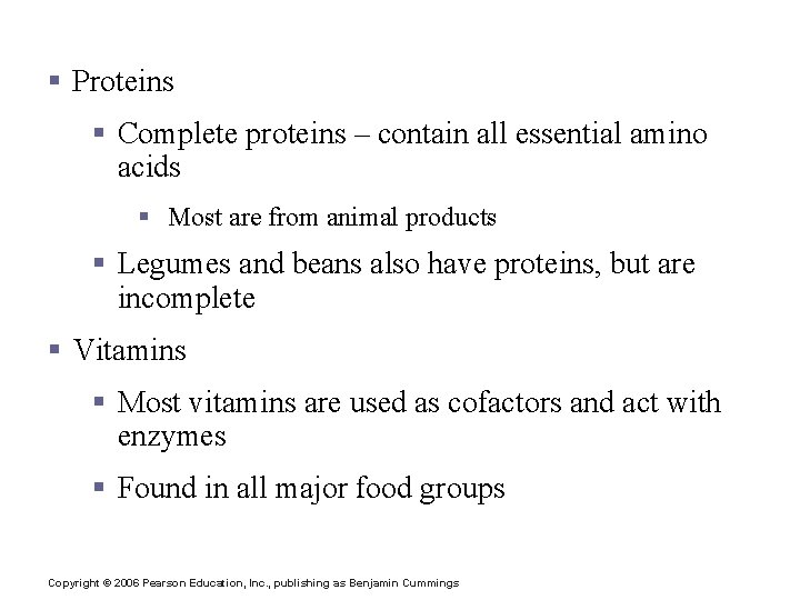Dietary Sources of Major Nutrients § Proteins § Complete proteins – contain all essential