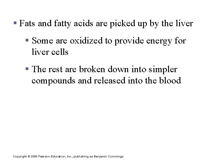 Metabolic Functions of the Liver § Fats and fatty acids are picked up by