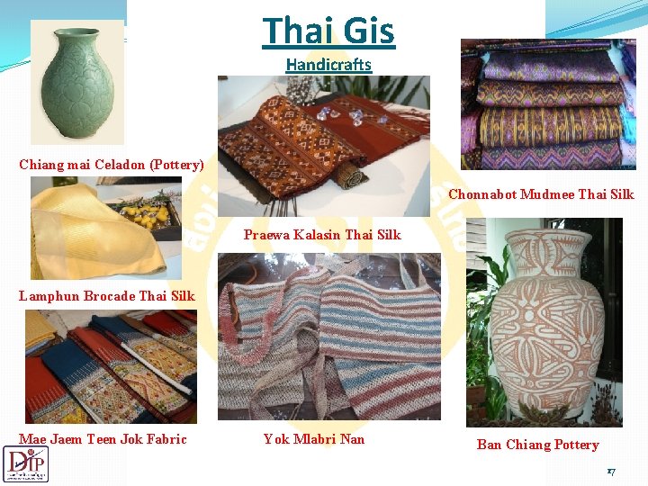Thai Gis Handicrafts Chiang mai Celadon (Pottery) Chonnabot Mudmee Thai Silk Praewa Kalasin Thai