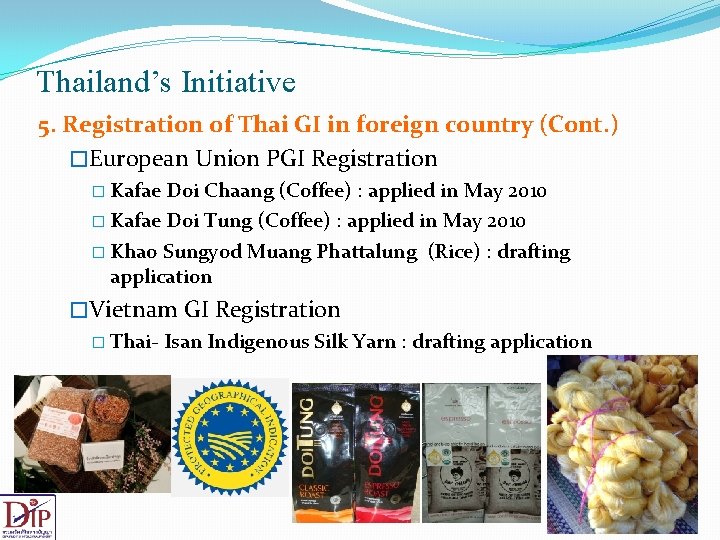 Thailand’s Initiative 5. Registration of Thai GI in foreign country (Cont. ) �European Union