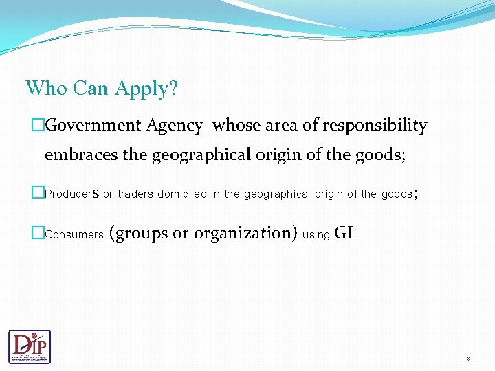 Who Can Apply? �Government Agency whose area of responsibility embraces the geographical origin of