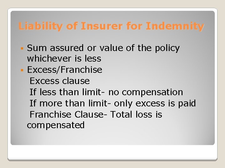 Liability of Insurer for Indemnity Sum assured or value of the policy whichever is