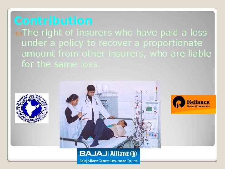 Contribution The right of insurers who have paid a loss under a policy to