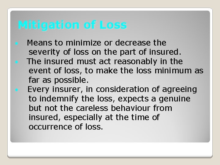Mitigation of Loss • • • Means to minimize or decrease the severity of
