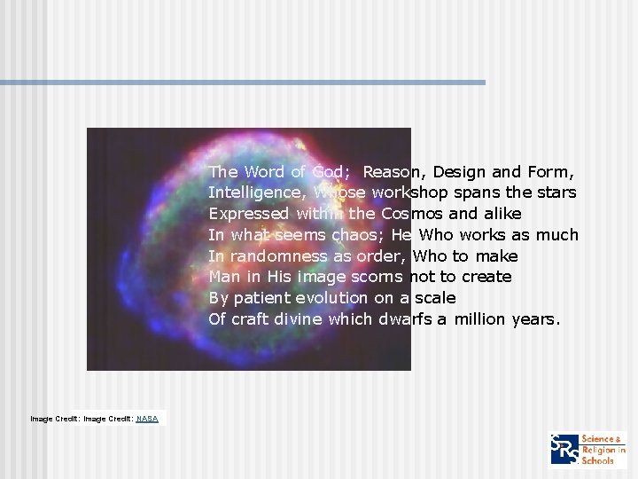 The Word of God; Reason, Design and Form, Intelligence, Whose workshop spans the stars