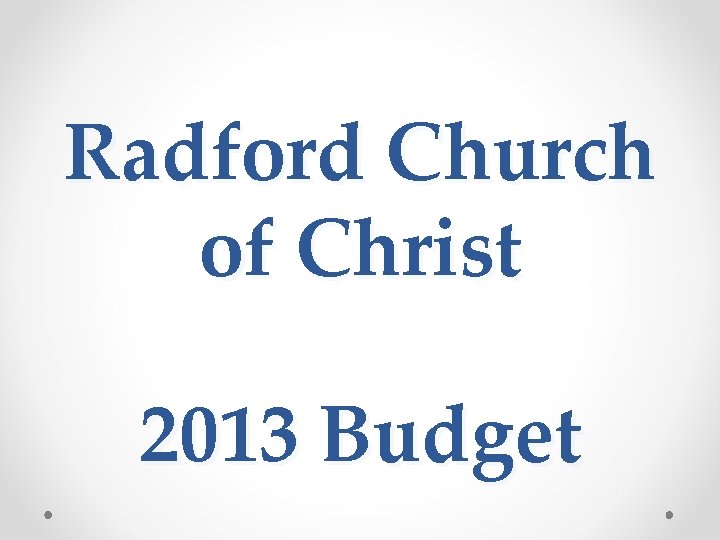 Radford Church of Christ 2013 Budget 