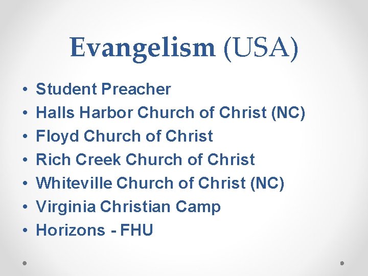 Evangelism (USA) • • Student Preacher Halls Harbor Church of Christ (NC) Floyd Church