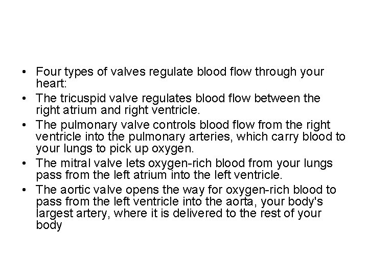 Four types of valves regulate blood flow through