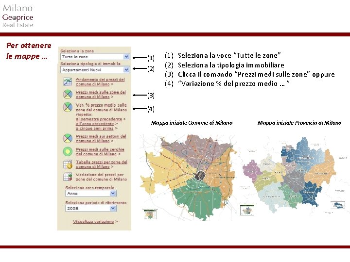 Per ottenere le mappe … (1) (2) (3) (4) Seleziona la voce “Tutte le