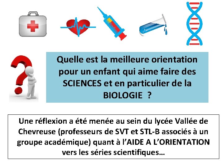 Quelle est la meilleure orientation pour un enfant qui aime faire des SCIENCES et