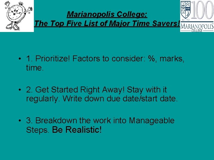 Marianopolis College: The Top Five List of Major Time Savers! • 1. Prioritize! Factors