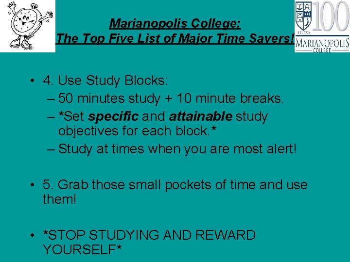 Marianopolis College: The Top Five List of Major Time Savers! • 4. Use Study