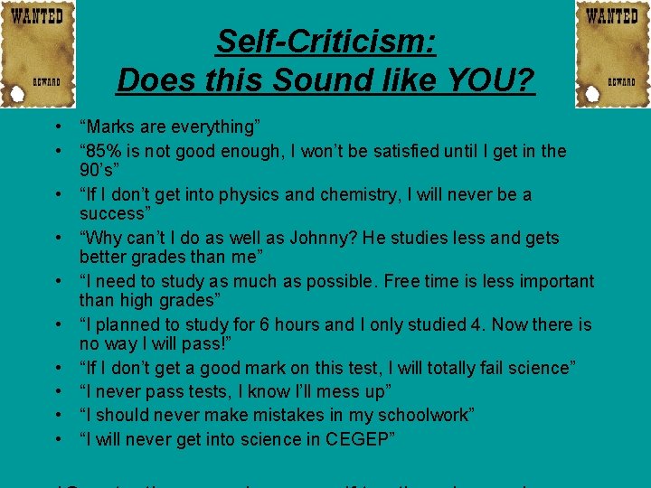Self-Criticism: Does this Sound like YOU? • “Marks are everything” • “ 85% is