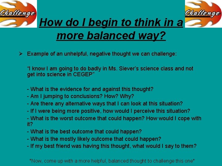 How do I begin to think in a more balanced way? Ø Example of