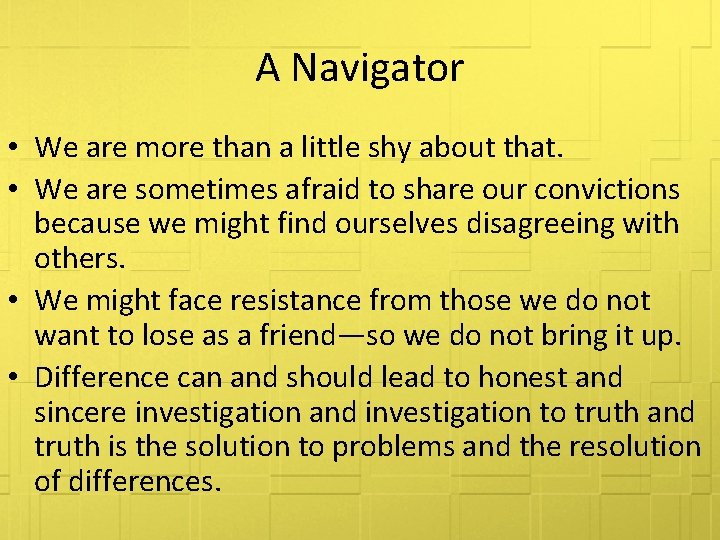 A Navigator • We are more than a little shy about that. • We