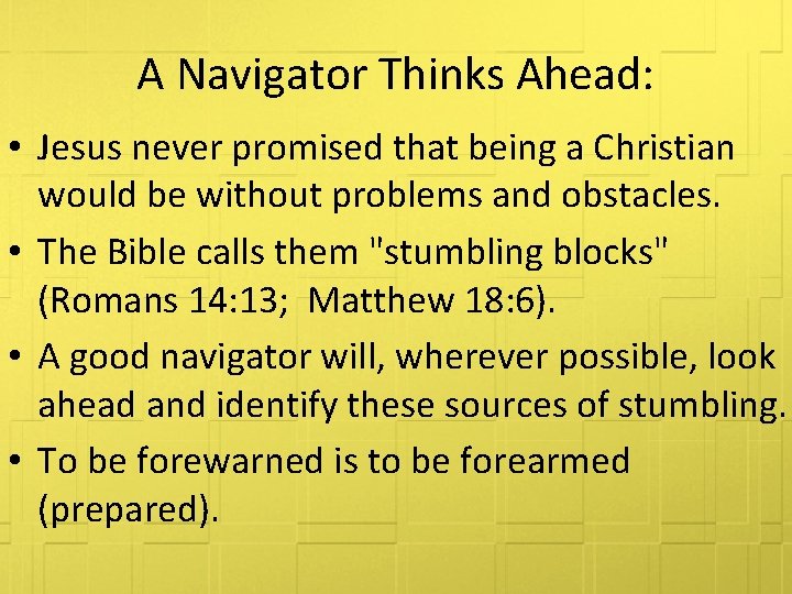 A Navigator Thinks Ahead: • Jesus never promised that being a Christian would be