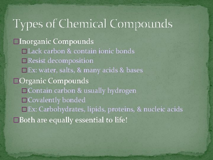 Types of Chemical Compounds �Inorganic Compounds � Lack carbon & contain ionic bonds �