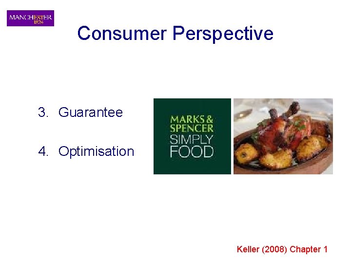 Consumer Perspective 3. Guarantee 4. Optimisation Keller (2008) Chapter 1 