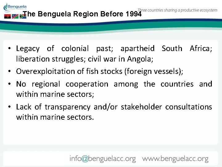 The Benguela Region Before 1994 • Legacy of colonial past; apartheid South Africa; liberation