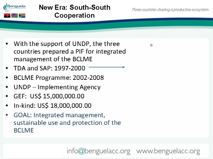 New Era: South-South Cooperation • With the support of UNDP, the three countries prepared