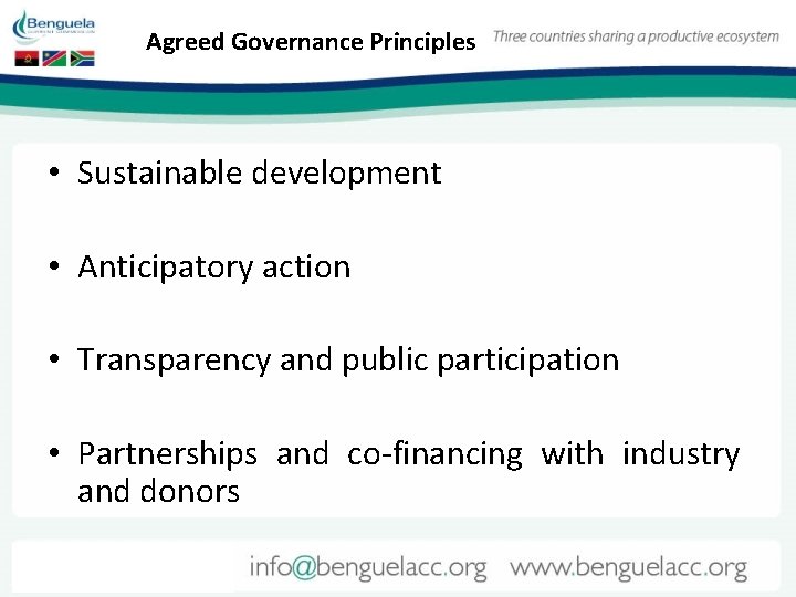 Agreed Governance Principles • Sustainable development • Anticipatory action • Transparency and public participation