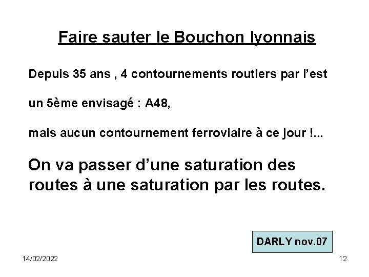 Faire sauter le Bouchon lyonnais Depuis 35 ans , 4 contournements routiers par l’est