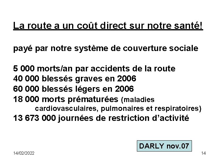 La route a un coût direct sur notre santé! payé par notre système de