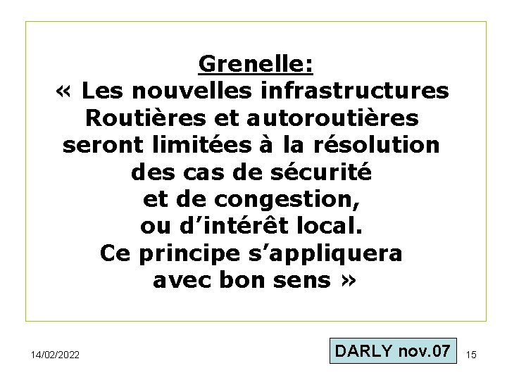 Grenelle: « Les nouvelles infrastructures Routières et autoroutières seront limitées à la résolution des