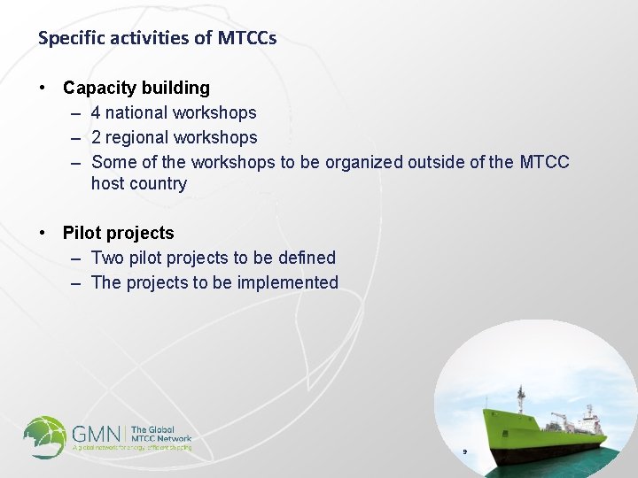 Specific activities of MTCCs • Capacity building – 4 national workshops – 2 regional