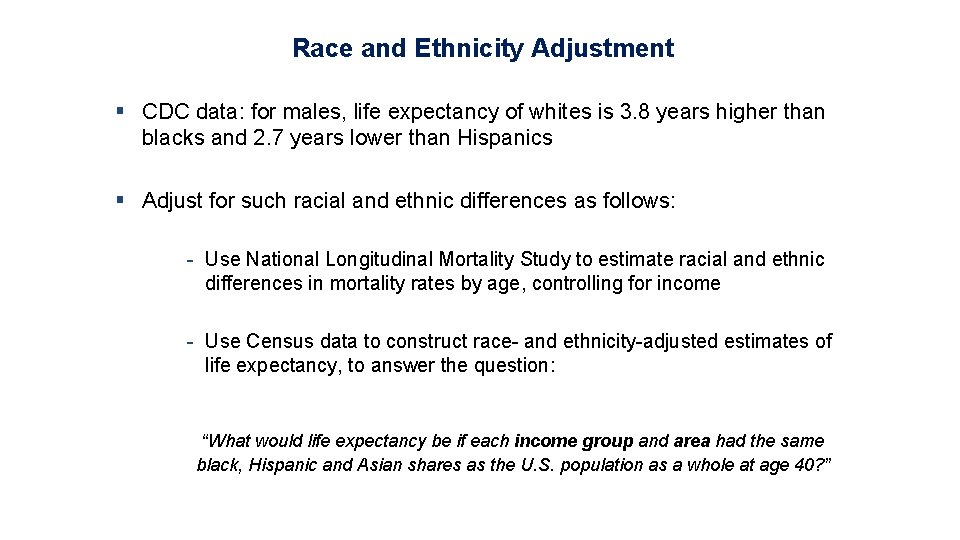 Race and Ethnicity Adjustment § CDC data: for males, life expectancy of whites is
