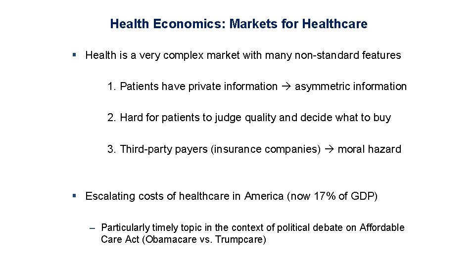 Health Economics: Markets for Healthcare § Health is a very complex market with many
