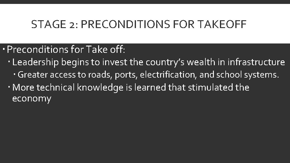 STAGE 2: PRECONDITIONS FOR TAKEOFF Preconditions for Take off: Leadership begins to invest the