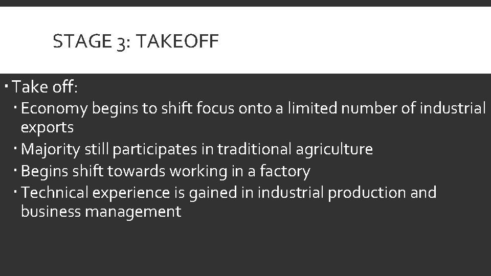 STAGE 3: TAKEOFF Take off: Economy begins to shift focus onto a limited number