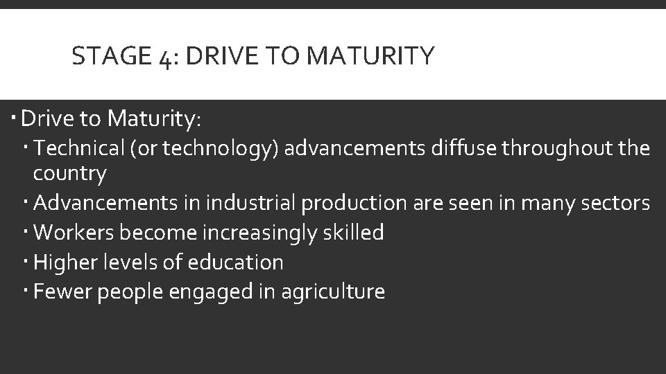 STAGE 4: DRIVE TO MATURITY Drive to Maturity: Technical (or technology) advancements diffuse throughout