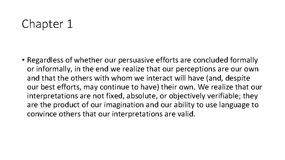 Chapter 1 • Regardless of whether our persuasive efforts are concluded formally or informally,
