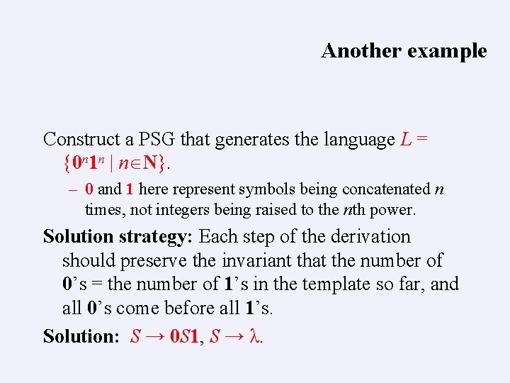 Another example Construct a PSG that generates the language L = {0 n 1
