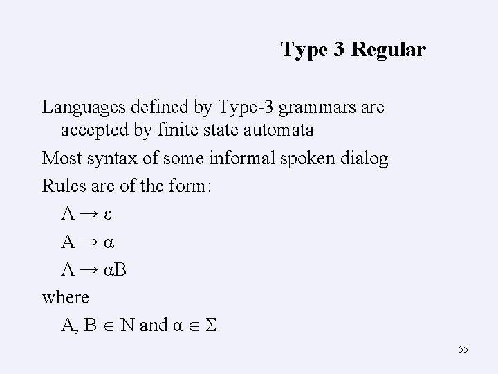 Type 3 Regular Languages defined by Type-3 grammars are accepted by finite state automata