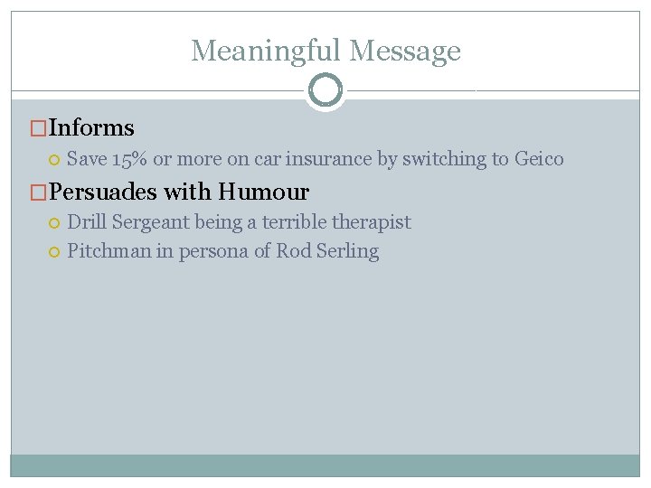 Meaningful Message �Informs Save 15% or more on car insurance by switching to Geico