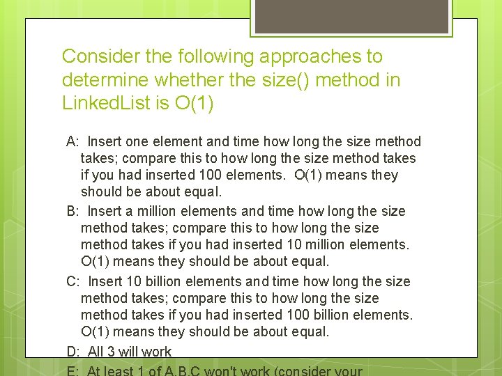 Consider the following approaches to determine whether the size() method in Linked. List is