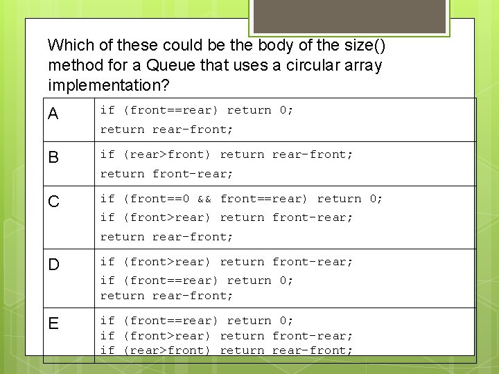 Which of these could be the body of the size() method for a Queue