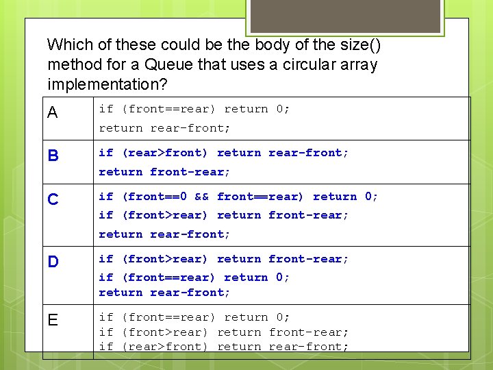 Which of these could be the body of the size() method for a Queue
